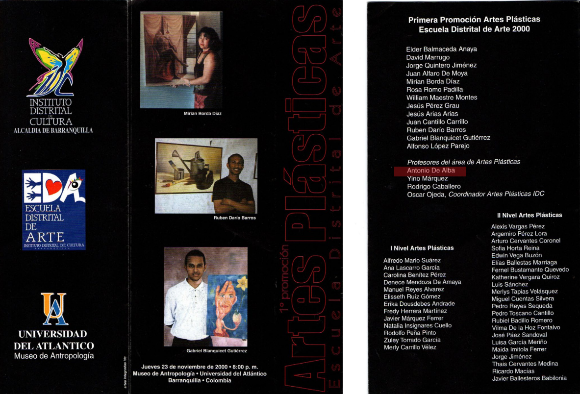Profesor de la Exposición de la Primera Promoción Artes Plásticas, Escuela Distrital,Museo de Antropología de la Universidad del Atlántico, Barranquilla, Noviembre/2000.